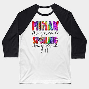 Tie Dye Mimaw Is My Name Spoiling Is My Game Mothers Day Baseball T-Shirt